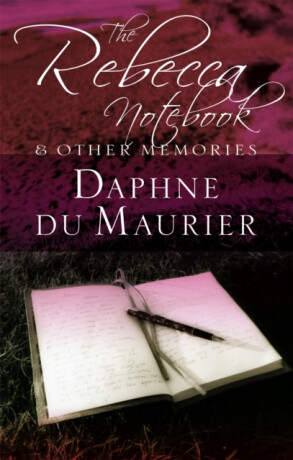 The Rebecca Notebook - Daphne du Maurier