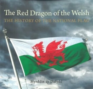 THE RED DRAGON OF THE WELSH - Myrddin ap Dafydd