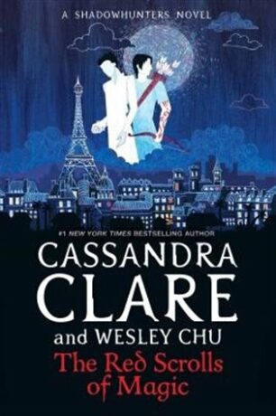 The Red Scrolls of Magic - Cassandra Clare,Wesley Chu