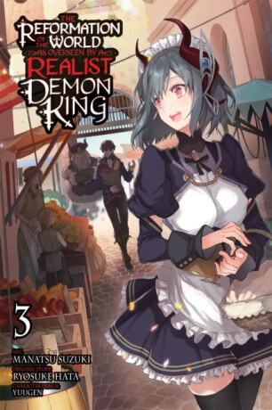The Reformation of the World as Overseen by a Realist Demon King, Vol. 3 (manga) - Manatsu Suzuki,Andria McKnight,Anthony Quintessenza,Ryosuke Hata