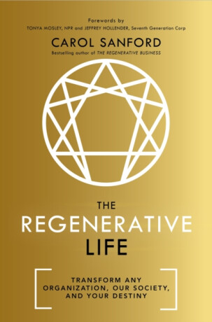 The Regenerative Life - Carol Sanford
