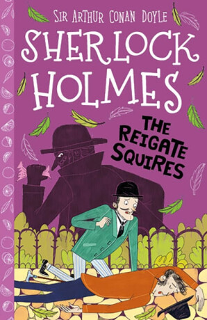 The Reigate Squires (Easy Classics) - Sir Arthur Conan Doyle,Stephanie Baudet