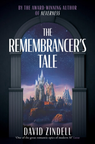 The Remembrancerâ€™s Tale - David Zindell