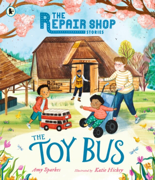 The Repair Shop Stories: The Toy Bus - Amy Sparkes