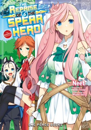 The Reprise of the Spear Hero Volume 6 - Aneko Yusagi,Neet