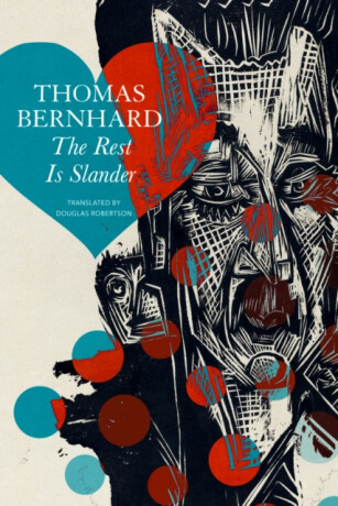 The Rest Is Slander - Thomas Bernhard