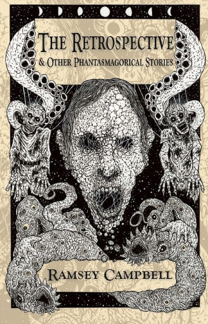 The Retrospective & Other Phantasmagorical Stories [Trade Paperback] - Ramsey Campbell
