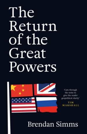 The Return of the Great Powers - Brendan Simms