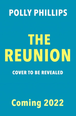 The Reunion - Polly Phillips