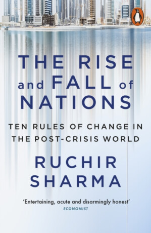 The Rise and Fall of Nations - Ruchir Sharma