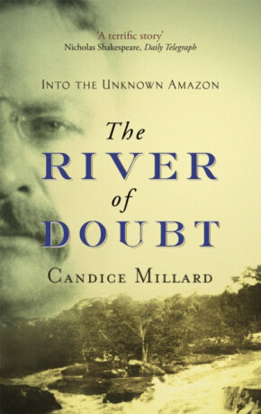 The River Of Doubt - Millard Candice