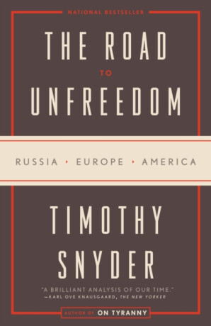 Road to Unfreedom - Timothy Snyder