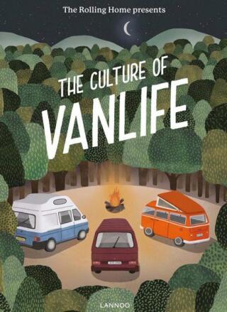The Rolling Home presents The Culture of Vanlife - Calum Creasey,Lauren Smith,The Rolling Home