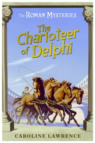 The Roman Mysteries: The Charioteer of Delphi - Lawrence Caroline