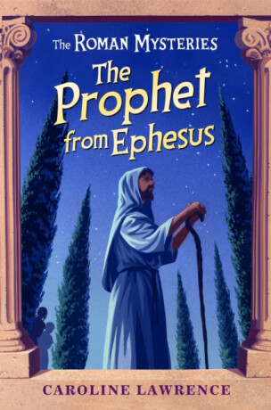 The Roman Mysteries: The Prophet from Ephesus - Lawrence Caroline