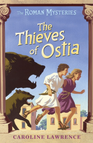 The Roman Mysteries: The Thieves of Ostia - Lawrence Caroline