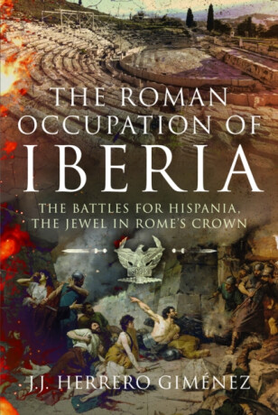 The Roman Occupation of Iberia - J J Herrero Gimenez