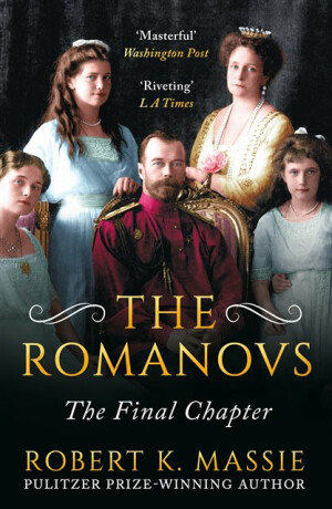 The Romanovs: The Final Chapter - Robert K. Massie