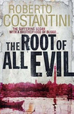 The Root of All Evil - Roberto Costantini