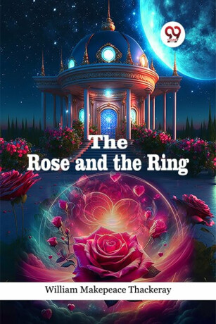 The Rose and the Ring - William Makepeace Thackeray