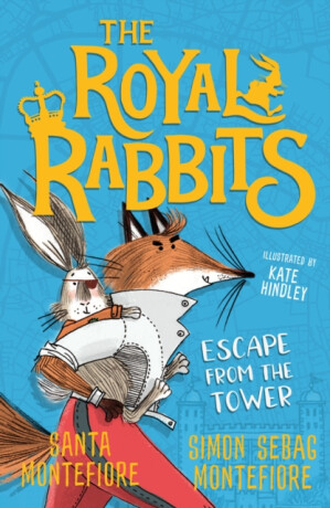 The Royal Rabbits: Escape From the Tower - Simon Sebag Montefiore,Santa Montefiore