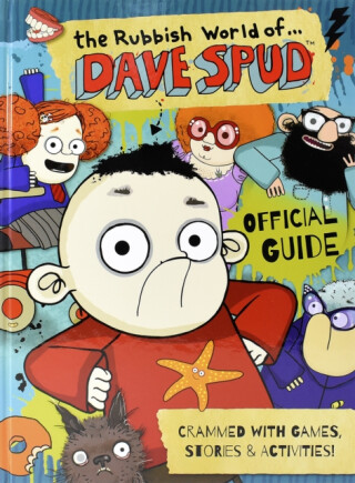 The Rubbish World of.... Dave Spud (Official Guide) - Sweet Cherry Publishing,Dan Metcalf
