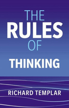 The Rules of Thinking - Richard Templar