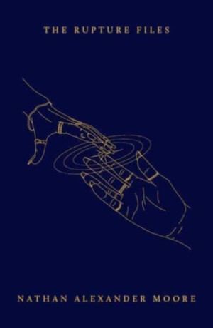 The Rupture Files - Nathan Alexander Moore