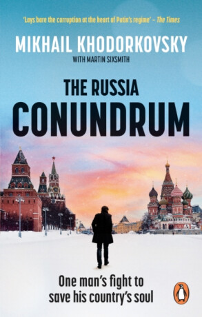The Russia Conundrum - Martin Sixsmith,Mikhail Khodorkovsky