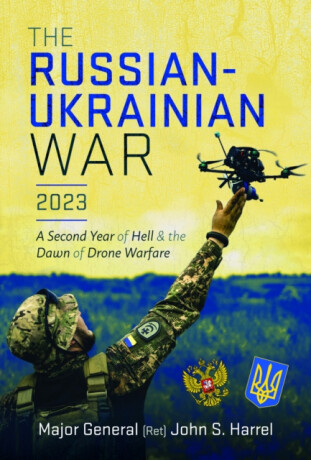 The Russian-Ukrainian War, 2023 - John S Harrel
