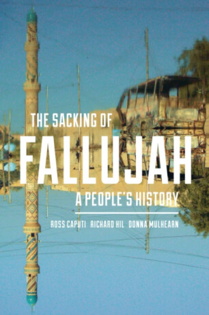 The Sacking of Fallujah - Donna Mulhearn,Ross Caputi,Richard Hil