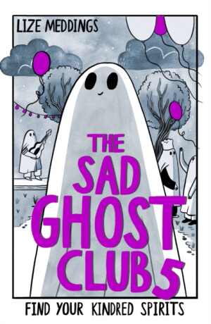The Sad Ghost Club Volume 5 - Lize Meddings