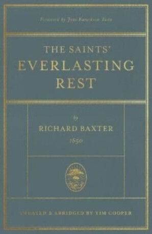 The Saints' Everlasting Rest - Richard Baxter