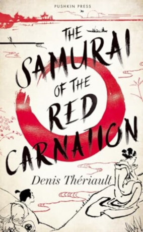 The Samurai of the Red Carnation - Denis Theriault