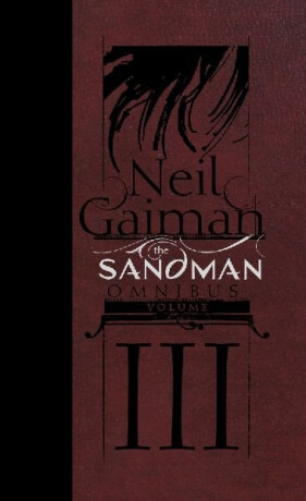 The Sandman Omnibus 3 - Neil Gaiman