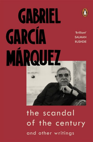 The Scandal of the Century - Gabriel García Márquez