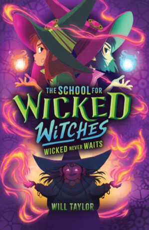 The School for Wicked Witches 2: Wicked Never Wait    s - Will Taylor