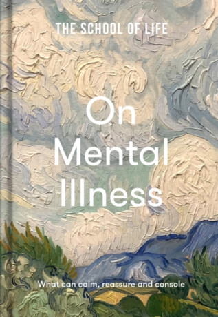 The School of Life: On Mental Illness - The School of Life