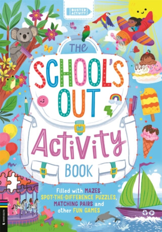 The Schoolâ€™s Out Activity Book - Buster Books