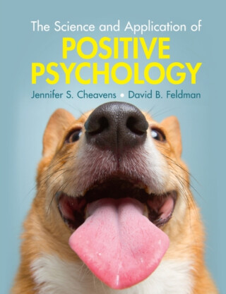 The Science and Application of Positive Psychology - David B.  Feldman,Jennifer S.  Cheavens
