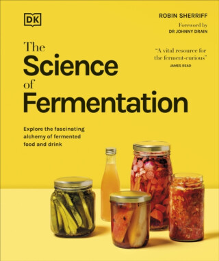 The Science of Fermentation - DK,Robin Sherriff