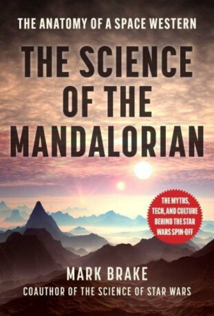 The Science of The Mandalorian - Mark Brake