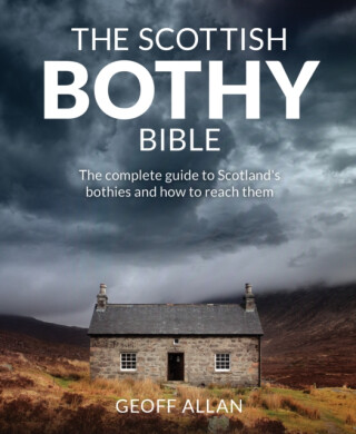 The Scottish Bothy Bible - Geoff Allan