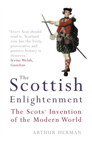 The Scottish Enlightenment - Arthur Herman