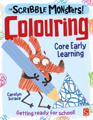 The Scribble Monsters!: Colouring - Carolyn Scrace