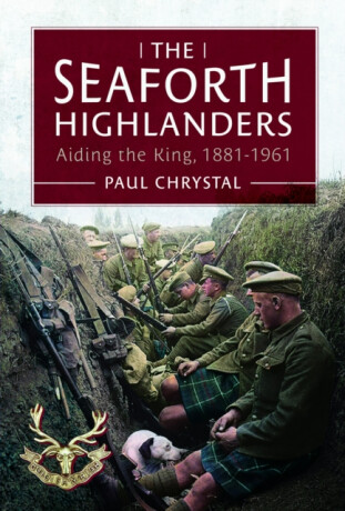 The Seaforth Highlanders - Paul Chrystal