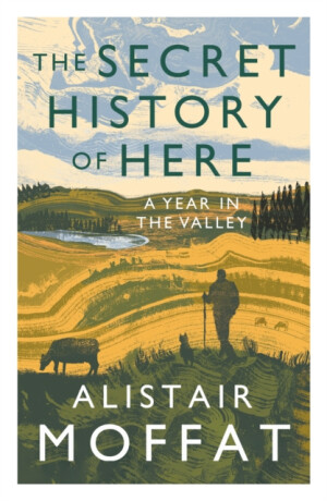 The Secret History of Here - Alistair Moffat