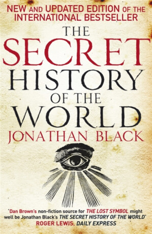The Secret History of the World - Jonathan Black,Quercus Quercus