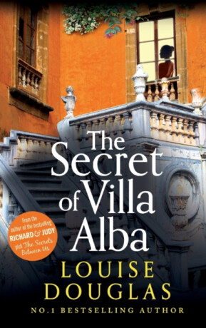 The Secret of Villa Alba - Louise Douglas