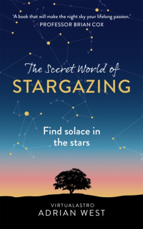 The Secret World of Stargazing - Adrian West